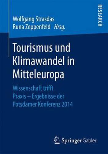 Cover image for Tourismus und Klimawandel in Mitteleuropa: Wissenschaft trifft Praxis - Ergebnisse der Potsdamer Konferenz 2014