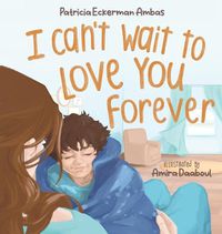 Cover image for I Can't Wait to Love You Forever