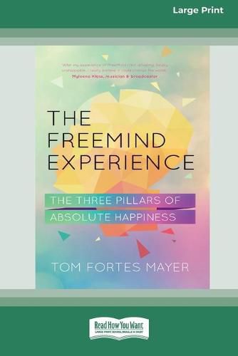 The Freemind Experience: The Three Pillars of Absolute Happiness [Standard Large Print 16 Pt Edition]