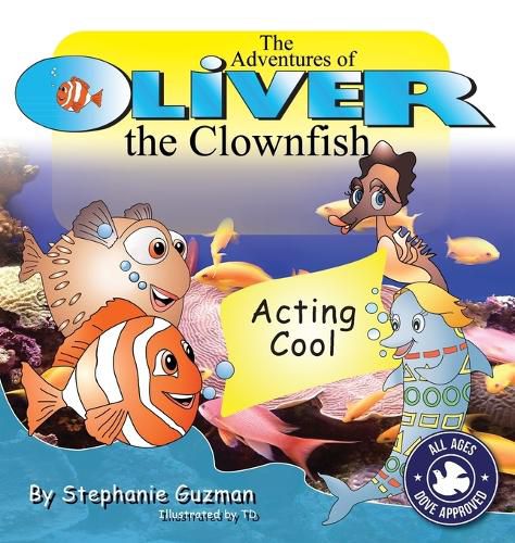 Cover image for The Adventures of Oliver the Clownfish: Acting Cool