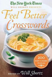 Cover image for New York Times Will Shortz Presents Feel Better Crosswords
