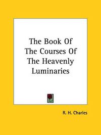 Cover image for The Book of the Courses of the Heavenly Luminaries