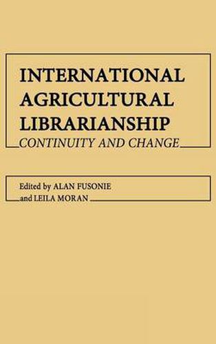 Cover image for International Agricultural Librarianship: Continuity and Change