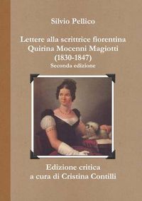 Cover image for Lettere Alla Scrittrice Fiorentina Quirina Mocenni Magiotti (1830-1847) Seconda Edizione