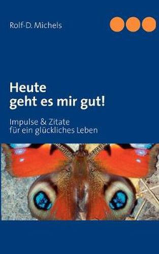 Cover image for Heute geht es mir gut!: Impulse & Zitate fur ein gluckliches Leben