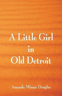 Cover image for A Little Girl in Old Detroit