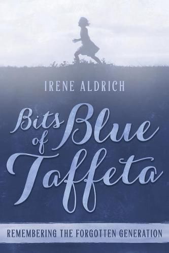 Cover image for Bits of Blue Taffeta: Remembering the Forgotten Generation