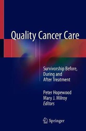 Cover image for Quality Cancer Care: Survivorship Before, During and After Treatment