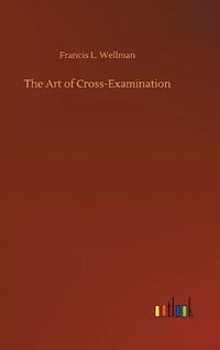 Cover image for The Art of Cross-Examination