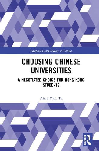 Cover image for Choosing Chinese Universities: A Negotiated Choice for Hong Kong Students