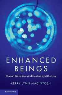 Cover image for Enhanced Beings: Human Germline Modification and the Law