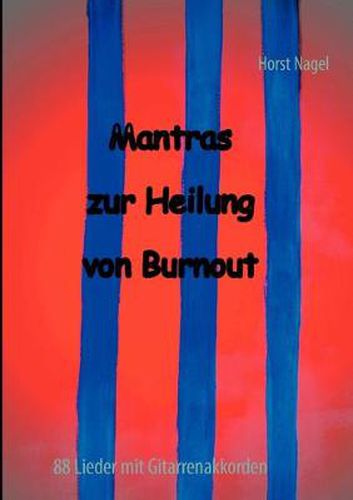 Cover image for Mantras zur Heilung von Burnout: 88 Lieder mit Gitarrenakkorden