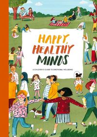 Cover image for Happy, Healthy Minds: A Children's Guide to Emotional Wellbeing