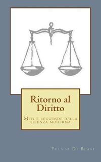 Cover image for Ritorno al Diritto: Miti e leggende della scienza giuridica moderna