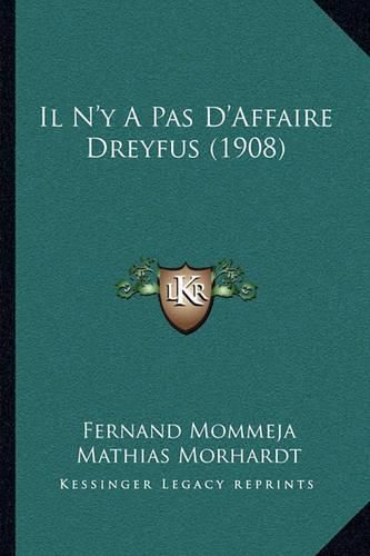 Cover image for Il N'y a Pas D'Affaire Dreyfus (1908)