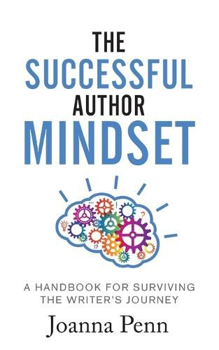 The Successful Author Mindset: A Handbook for Surviving the Writer's Journey