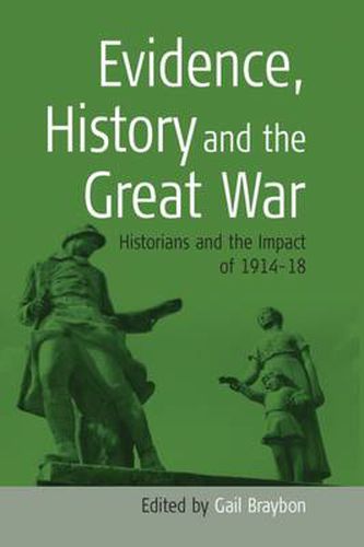 Cover image for Evidence, History and the Great War: Historians and the Impact of 1914-18