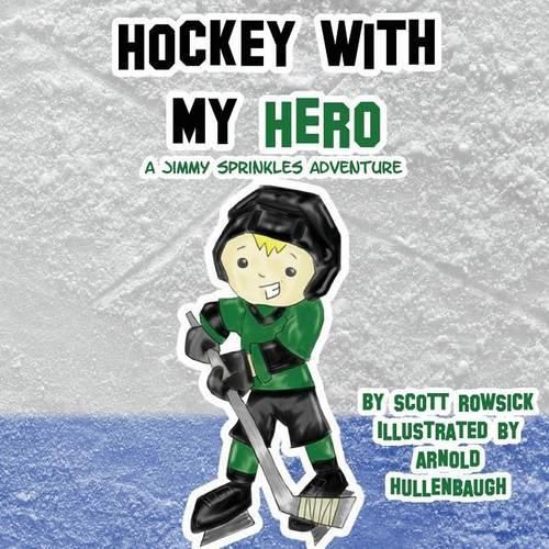 Cover image for Hockey With My Hero: A Jimmy Sprinkles Adventure