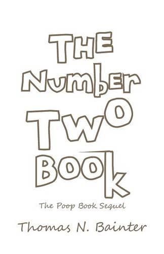 Cover image for The Number Two Book: The Poop Book Sequel