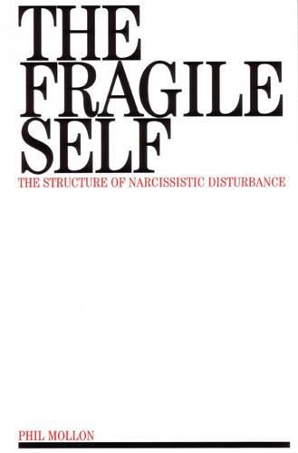 The Fragile Self: Structure of Narcissistic Disturbance