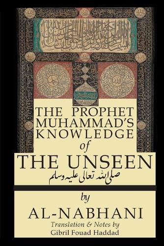 Cover image for The Prophet Muhammad's Knowledge of the Unseen