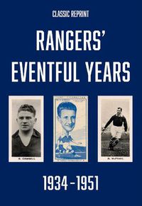 Cover image for Classic Reprint : Rangers' Eventful Years 1934 to 1951