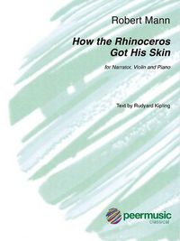 Cover image for How the Rhinoceros got his Skin: For Narrator, Violin and Piano