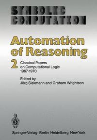 Cover image for Automation of Reasoning: 2: Classical Papers on Computational Logic 1967-1970