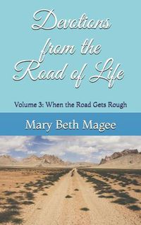 Cover image for Devotions from the Road of Life: When the Road Gets Rough