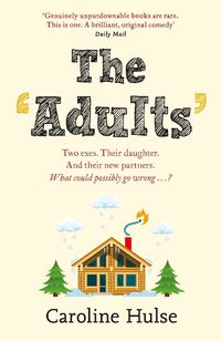 Cover image for The Adults: A Christmas vacation with your ex. What could go wrong?
