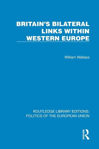 Cover image for Britain's Bilateral Links Within Western Europe