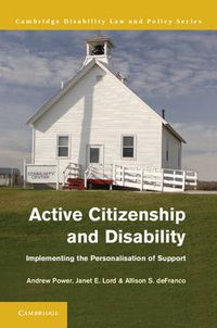 Cover image for Active Citizenship and Disability: Implementing the Personalisation of Support