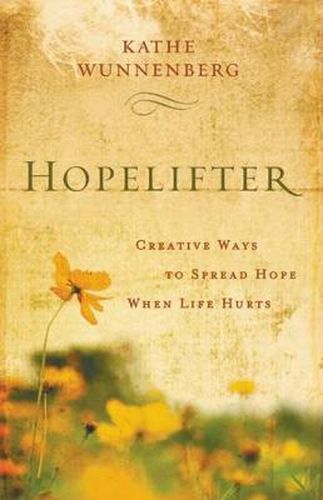 Cover image for Hopelifter: Creative Ways to Spread Hope When Life Hurts