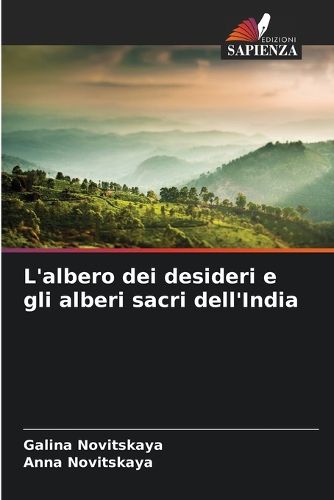 Cover image for L'albero dei desideri e gli alberi sacri dell'India