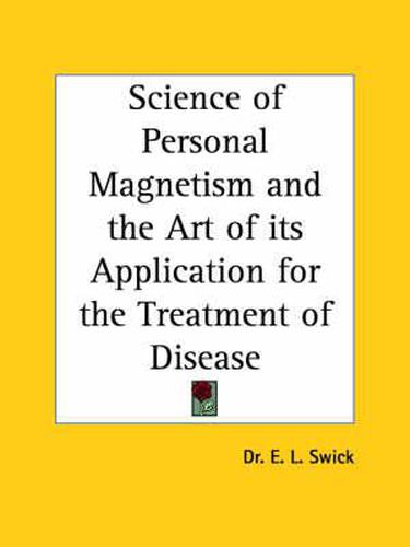 Cover image for Science of Personal Magnetism and the Art of Its Application for the Treatment of Disease (1923)