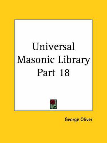 Cover image for Universal Masonic Library Vol. 18 (1856)