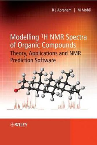 Cover image for Modelling 1H NMR Spectra of Organic Compounds: Theory, Applications and NMR Prediction Software