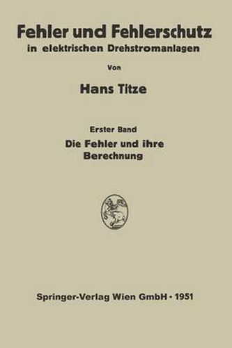 Cover image for Fehler Und Fehlerschutz in Elektrischen Drehstromanlagen: Erster Band Die Fehler Und Ihre Berechnung