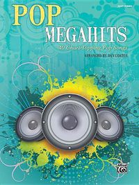 Cover image for Pop Megahits: 40 Chart-Topping Pop Songs (Easy Piano)