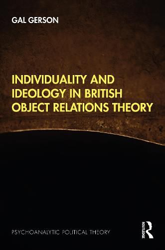 Cover image for Individuality and Ideology in British Object Relations Theory