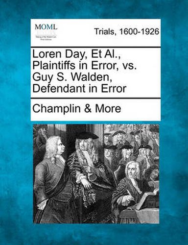 Cover image for Loren Day, Et Al., Plaintiffs in Error, vs. Guy S. Walden, Defendant in Error