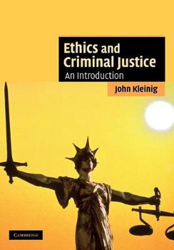 Cover image for Ethics and Criminal Justice: An Introduction