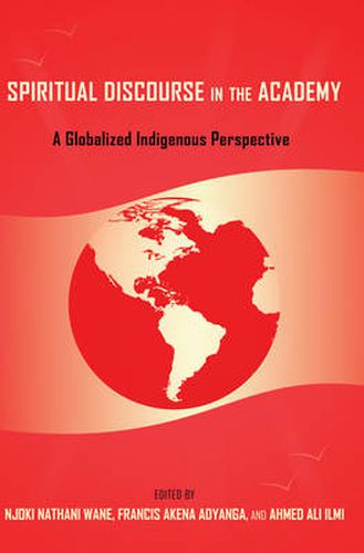 Spiritual Discourse in the Academy: A Globalized Indigenous Perspective