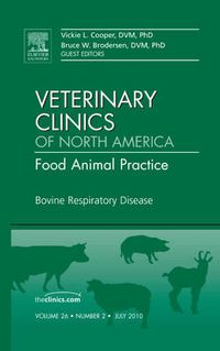 Cover image for Bovine Respiratory Disease, An Issue of Veterinary Clinics: Food Animal Practice