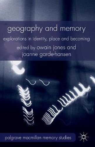 Geography and Memory: Explorations in Identity, Place and Becoming