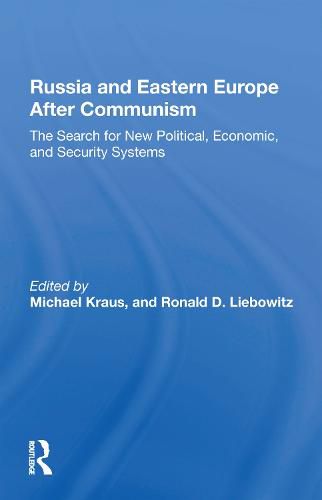 Cover image for Russia and Eastern Europe After Communism: The Search for New Political, Economic, and Security Systems