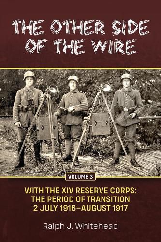 Cover image for Other Side of the Wire Volume 3: With the XIV Reserve Corps: The Period of Transition 2 July 1916-August 1917