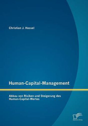 Cover image for Human-Capital-Management: Abbau von Risiken und Steigerung des Human-Capital-Wertes