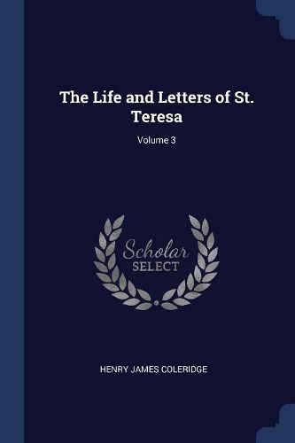Cover image for The Life and Letters of St. Teresa; Volume 3
