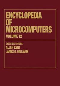 Cover image for Encyclopedia of Microcomputers: Volume 12 - Multistrategy Learning to Operations Research: Microcomputer Applications